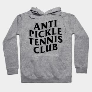 Anti Pickleball Tennis Club Hoodie